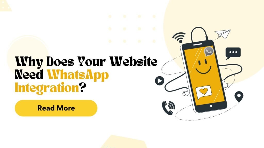 Why Does Your Website Need WhatsApp Integration?