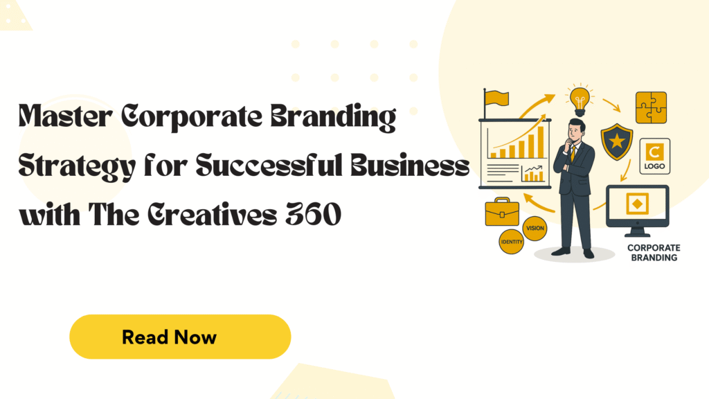 Master Corporate Branding Strategy for Successful Business | The Creatives 360